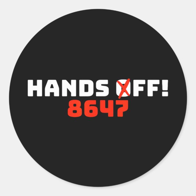 Hands Off 8647 Protest  Classic Round Sticker (Front)