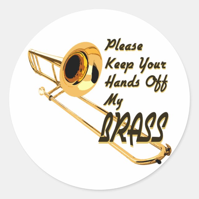 Hands Off Brass/ Trombone Classic Round Sticker (Front)