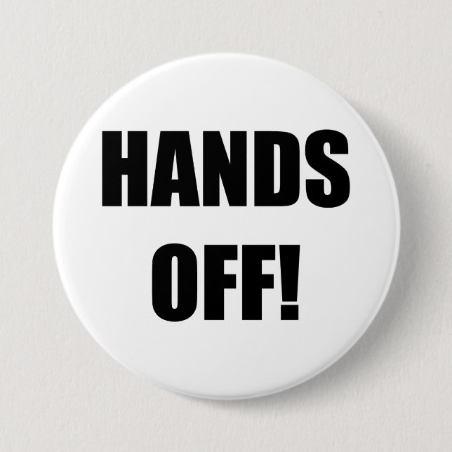 HANDS OFF! BUTTON (Front)