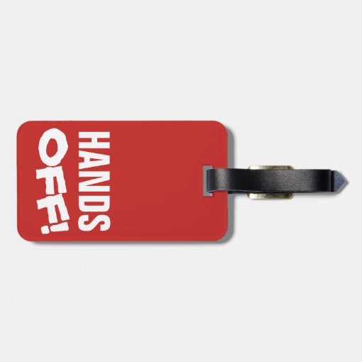 HANDS OFF! LUGGAGE TAG Zazzle