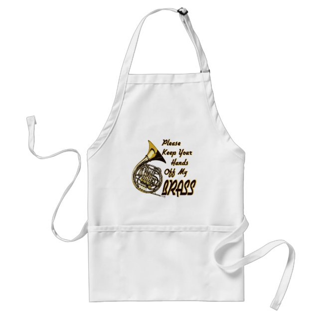 Hands off My Brass Adult Apron (Front)