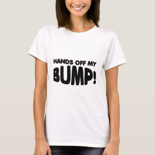 hands of the bump t shirt