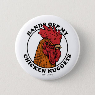 Hands Off My Chicken Nuggets Button