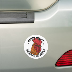 Hands Off My Chicken Nuggets Car Magnet