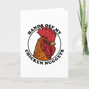 Hands Off My Chicken Nuggets Card