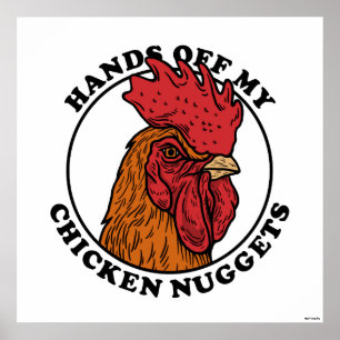 Hands Off My Chicken Nuggets Poster