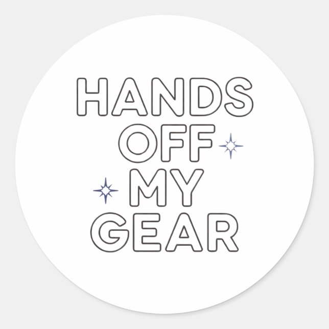 Hands Off My Gear" Vinyl Sticker (Front)