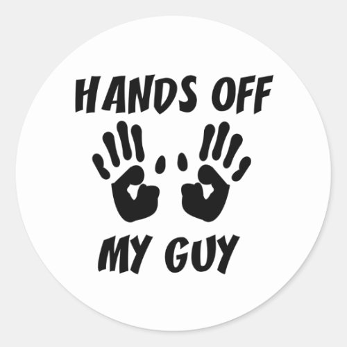 hands_off_my_guy classic round sticker