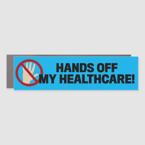 Hands Off My Healthcare Anti_Republican Bumper Car Magnet