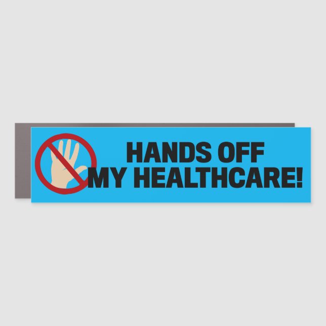Hands Off My Healthcare Anti-Republican Bumper Car Magnet (Front)