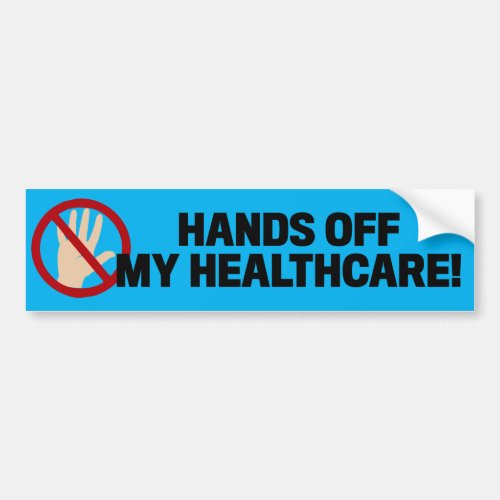 Hands Off My Healthcare Anti_Republican Bumper Sticker