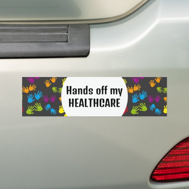 Hands Off My Healthcare Design Bumper Sticker