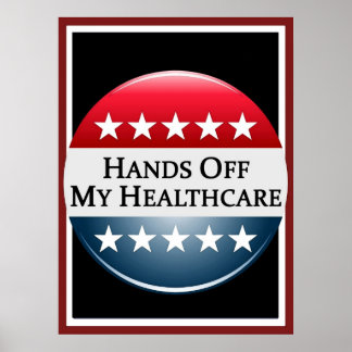 Hands Off My Healthcare Poster