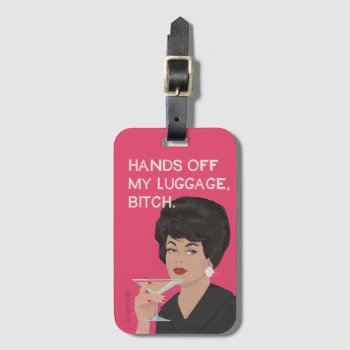 Hands Off My Luggage... Luggage Tag by bluntcard at Zazzle