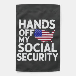 Hands Off My Social Security Garden Flag