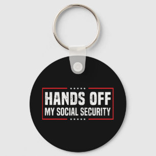Hands Off My Social Security  Keychain