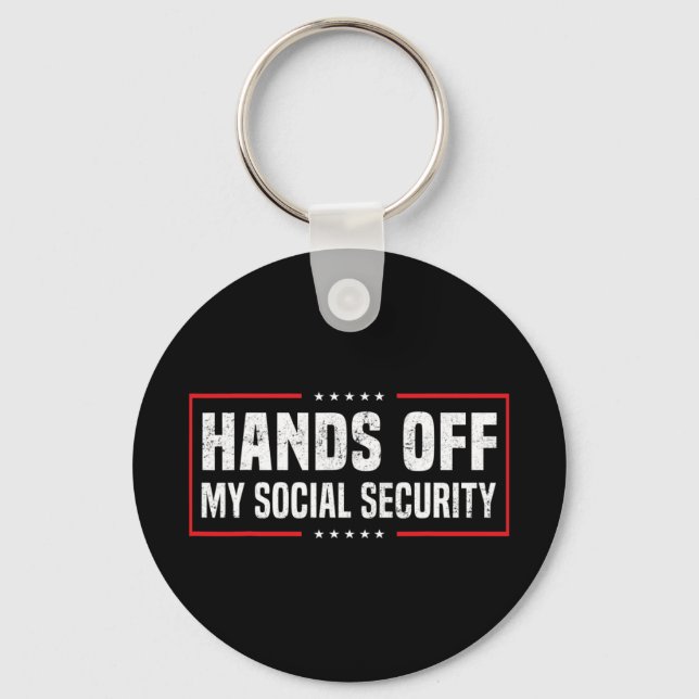 Hands Off My Social Security  Keychain (Front)