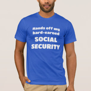 Hands Off My Social Security Men's T-Shirt