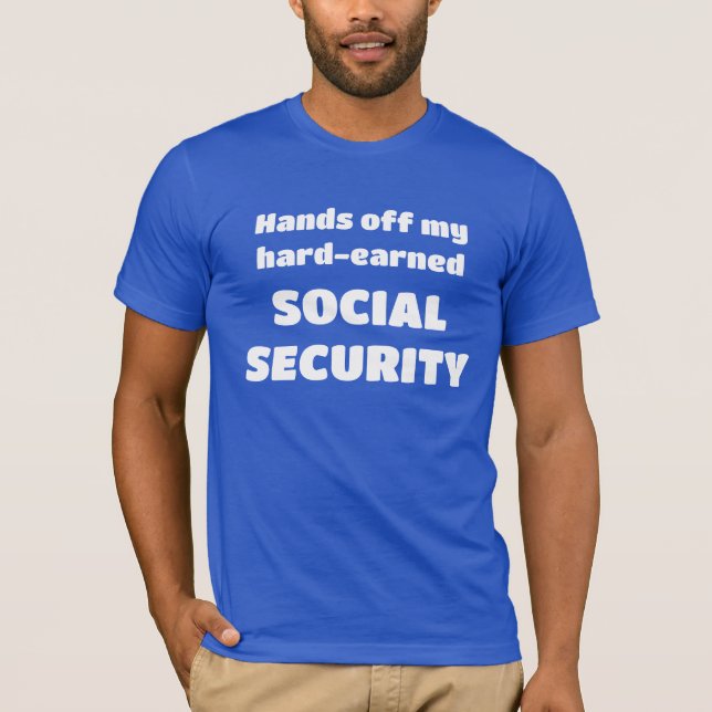 Hands Off My Social Security Men's T-Shirt (Front)