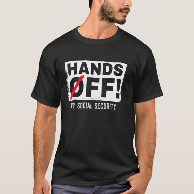Hands Off My Social Security Protest Resist Save D T-Shirt (Front)