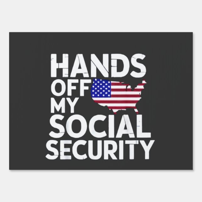 Hands Off My Social Security  Sign (Front)