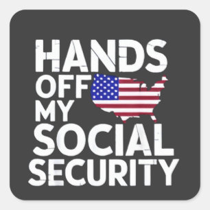 Hands Off My Social Security Square Sticker