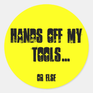 HANDS OFF MY TOOLS CLASSIC ROUND STICKER