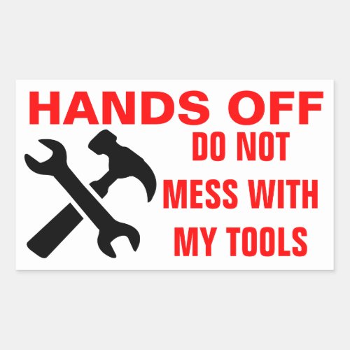 Hands off my tools stickers