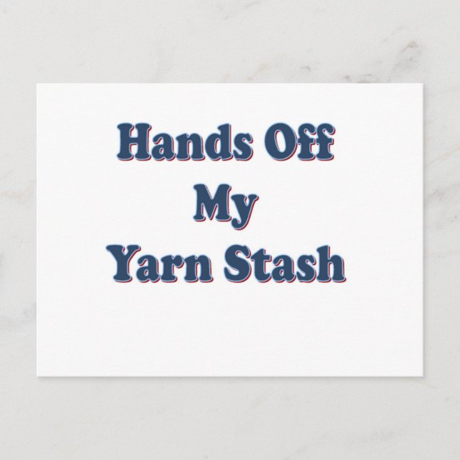 Hands off My Yarn Stash Postcard (Front)