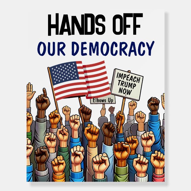 Hands off our Democracy | Anti-Trump Protest Foam Board (Front)