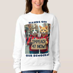 Hands off our democracy political sweatshirt
