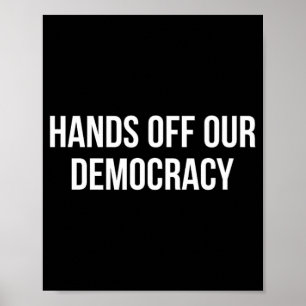 Hands Off Our Democracy - Poster