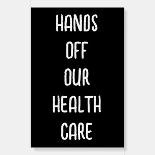Hands Off our Health Care Anti Trump Foam Board