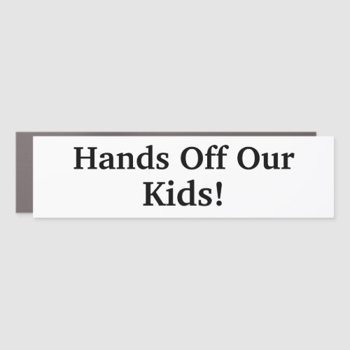 Hands Off Our Kids Car Magnet