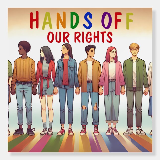 Hands Off our Rights | LBGTQIA+ Anti-Trump Protest Foam Board (Back)