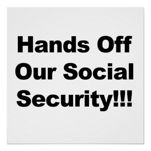 Hands Off Our Social Security Poster