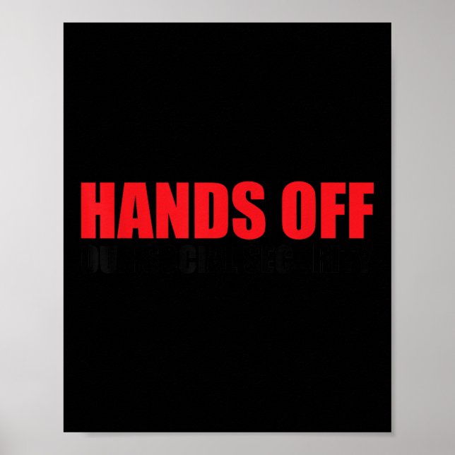 Hands Off Our Social Security Protect Our Social S Poster (Front)