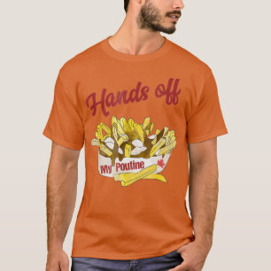 Hands off Poutine Canadian Vintage Canada Maple T-Shirt