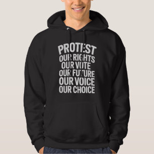 Hands Off Protest Our Rights Our Vote Statement Hoodie