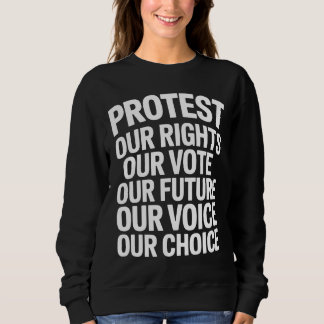 Hands Off Protest Our Rights Our Vote Statement Sweatshirt