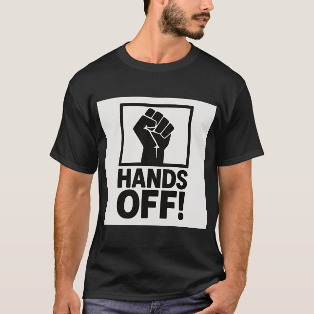 Hands Off Protest T-Shirt – Bold Statement Graphic (Front)