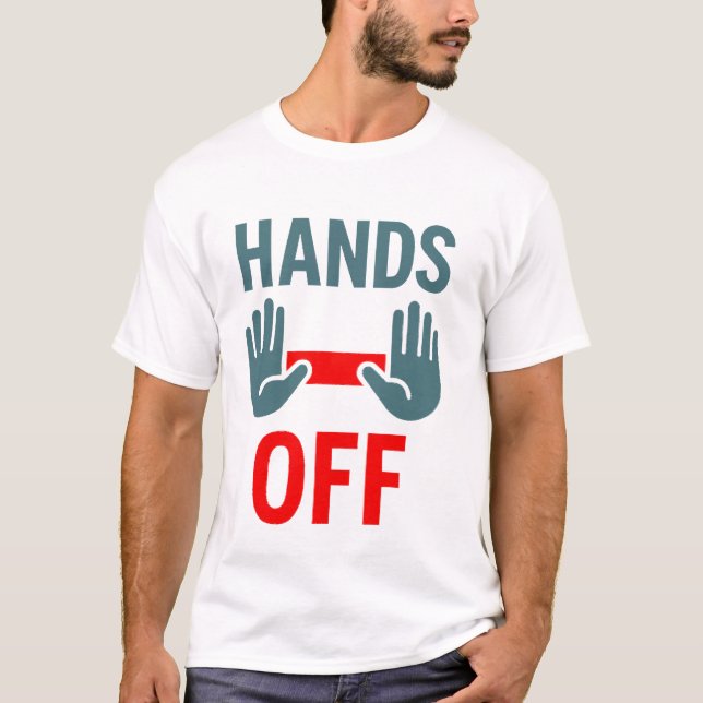 Hands Off - Respect Personal Space & Boundaries T-Shirt (Front)