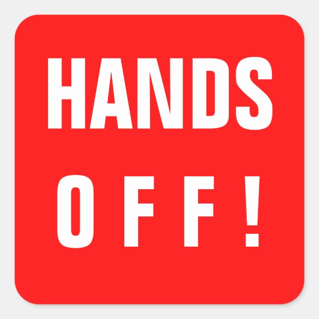 Hands Off! sign red Square Sticker (Front)