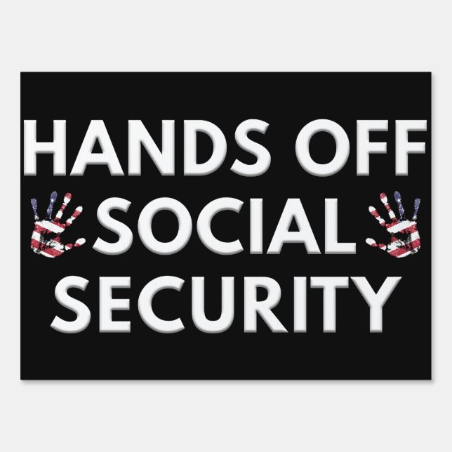 Hands Off Social Security Activism Political  Sign (Front)