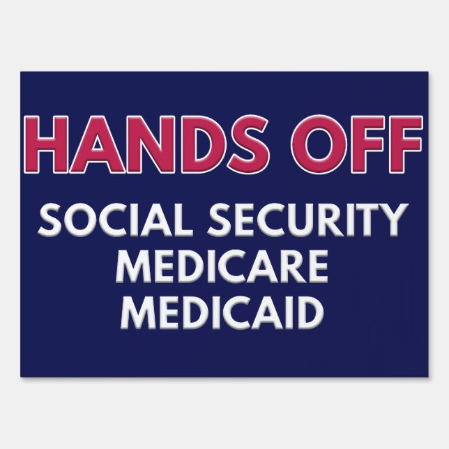 Hands Off Social Security Medicare Medicaid Rally Sign (Front)