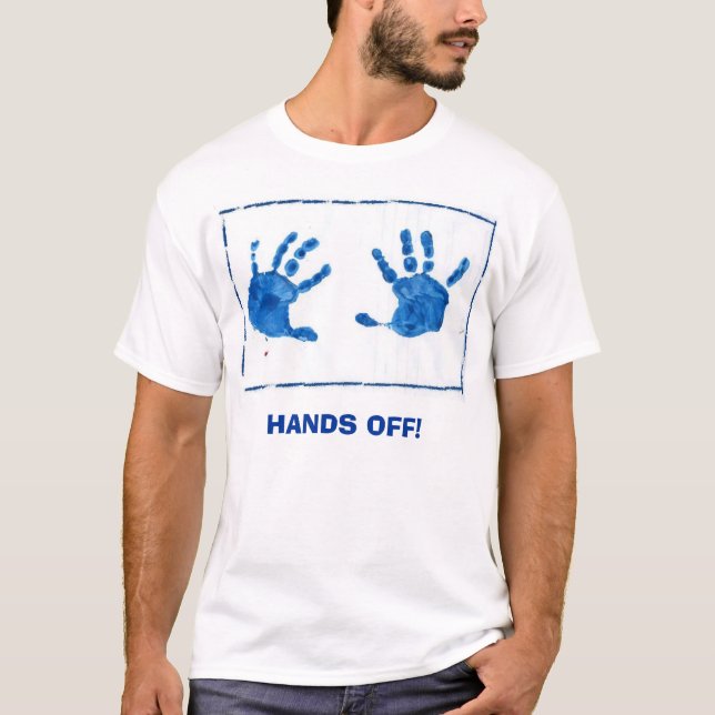 hands off T-Shirt (Front)