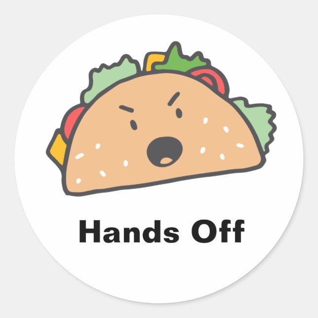 Hands Off The Angry Taco Customizable  Classic Round Sticker (Front)