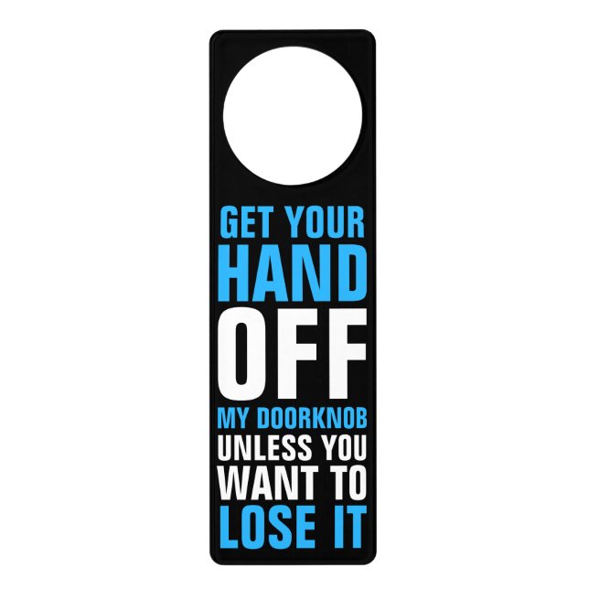 Hands Off the Doorknob Funny Warning Door Hanger (Front)