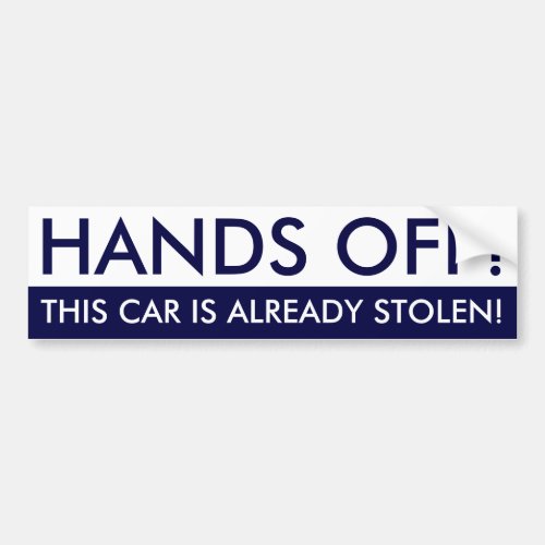 Hands Off This Car Is Already Stolen Bumper Sticker