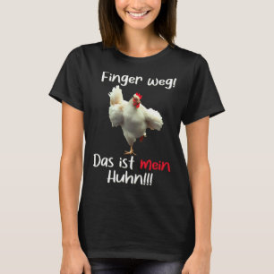 Hands off This is my chicken  Dominant Rooster Spe T-Shirt